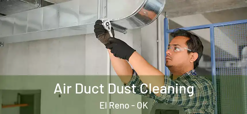  Air Duct Dust Cleaning El Reno - OK