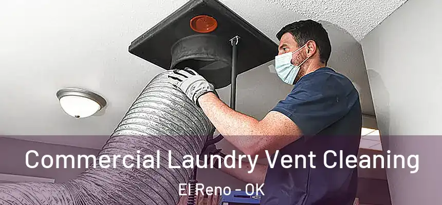  Commercial Laundry Vent Cleaning El Reno - OK