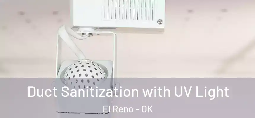  Duct Sanitization with UV Light El Reno - OK