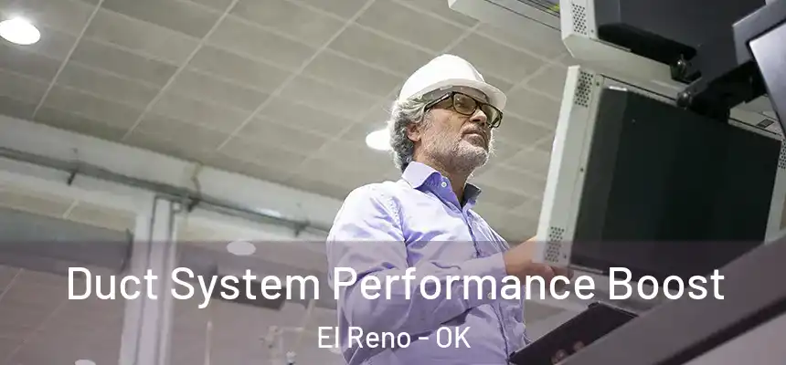 Duct System Performance Boost El Reno - OK