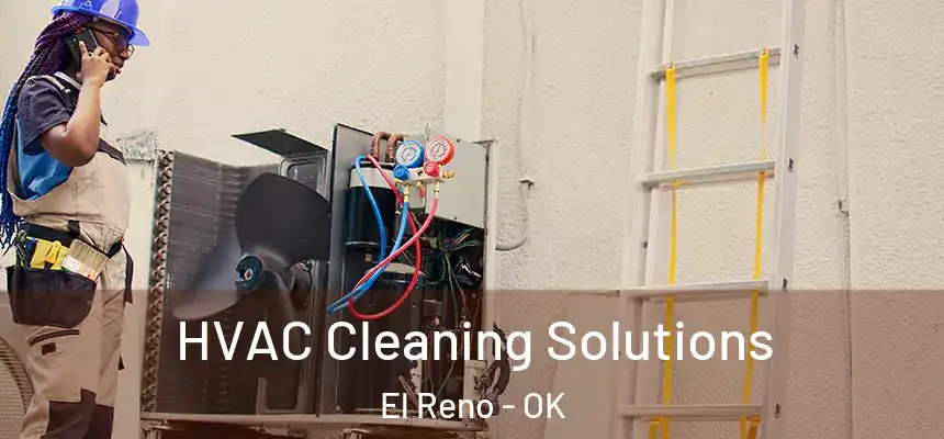  HVAC Cleaning Solutions El Reno - OK