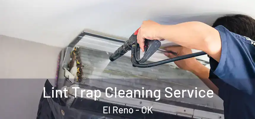  Lint Trap Cleaning Service El Reno - OK