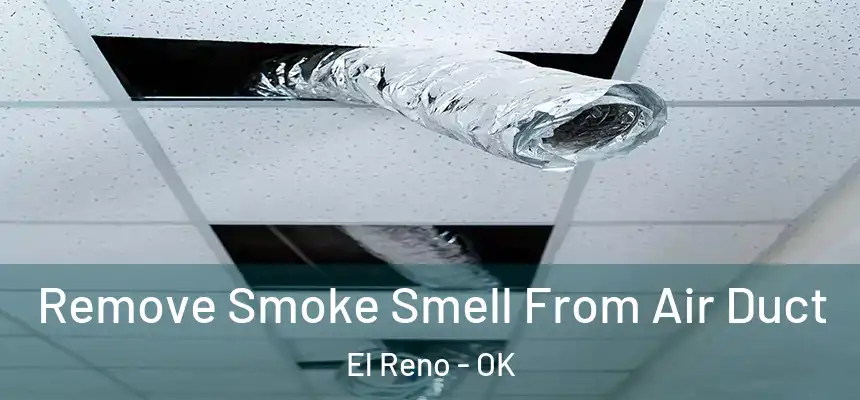  Remove Smoke Smell From Air Duct El Reno - OK