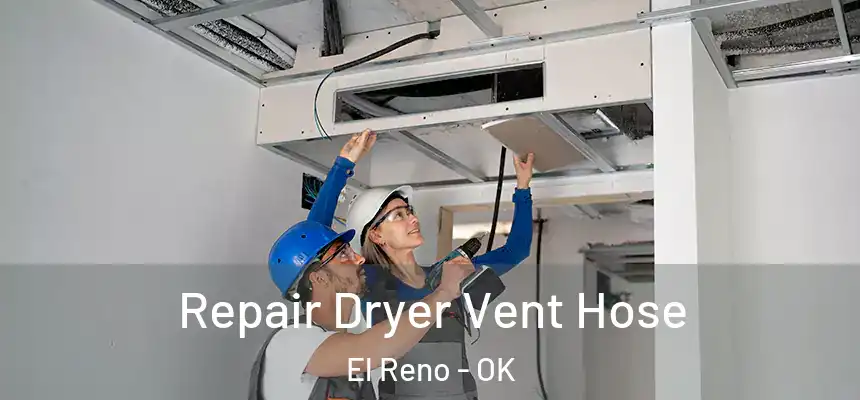  Repair Dryer Vent Hose El Reno - OK