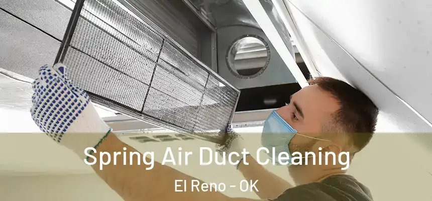  Spring Air Duct Cleaning El Reno - OK
